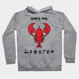 She's His Lobster Hoodie